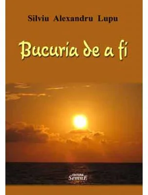 Bucuria de a fi - Silviu Alexandru Lupu
