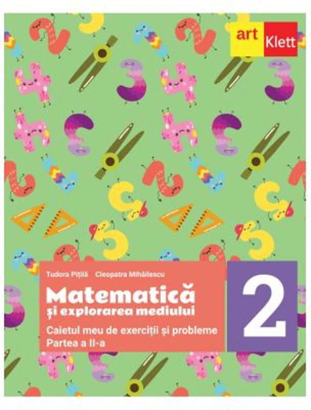 Matematica si explorarea mediului. Caietul meu de exercitii si probleme pentru clasa a 2-a. Partea a 2-a - Tudora Pitila, Cleopatra Mihailescu