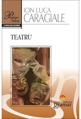 Teatru - Ion Luca Caragiale