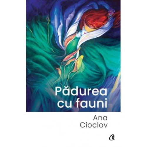 Padurea cu fauni - Ana Cioclov