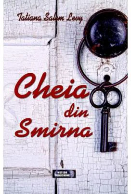Cheia din Smirna - Tatiana Salem-Levy