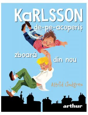 Karlsson-de-pe-acoperis zboara din nou - Astrid Lindgren