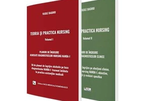 Teoria si practica nursing: Volumele 1-2 Planuri de ingrijire asociate diagnosticelor clinice si de nursing