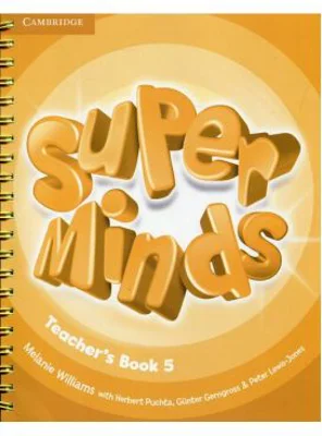Super Minds Level 5, Teacher's Book - Melanie Williams, Herbert Puchta, Gunter Gerngross, Peter Lewis-Jones
