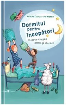 Dormitul pentru incepatori. O carte despre somn si sforait - Kristina Dumas