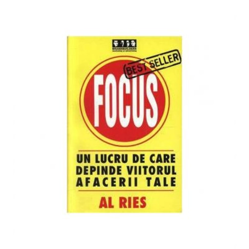 Focus. Un lucru de care depinde viitorul afacerii tale
