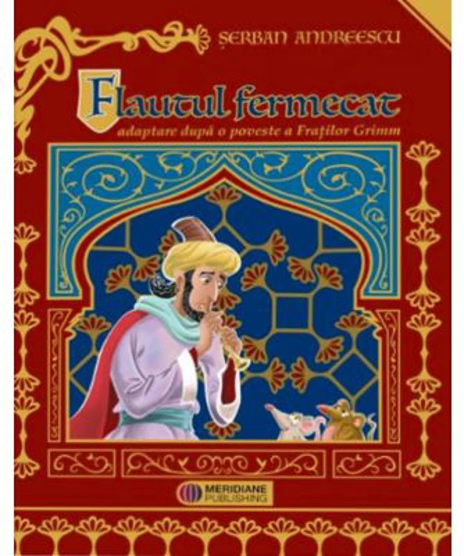 Flautul fermecat - Fratii Grimm
