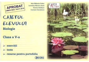 Biologie. Caietul elevului pentru clasa a 5-a. Exercitii, teste, resurse pentru portofoliu - Atia Mihaela Fodor