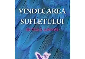 Vindecarea sufletului de frica si suferinta. 100 de zile pentru vindecare - Deepak Chopra