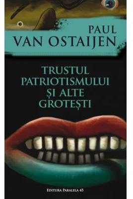 Trustul patriotismului si alte grotesti - Paul Van Ostaijen