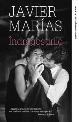 Indragostirile - Javier Marias