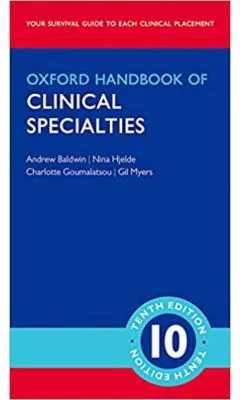 Oxford Handbook of Clinical Specialties - Andrew Baldwin, Nina Hjelde, Charlotte Goumalatsou, Gil Myers