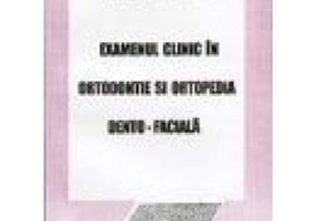 Examenul clinic in ortodontie - Viorica Milicescu