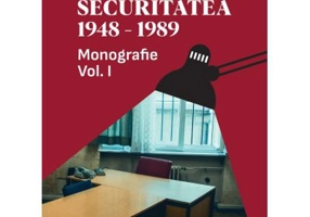 Securitatea 1948-1989 Vol. 1 - Florian Banu, Liviu Taranu