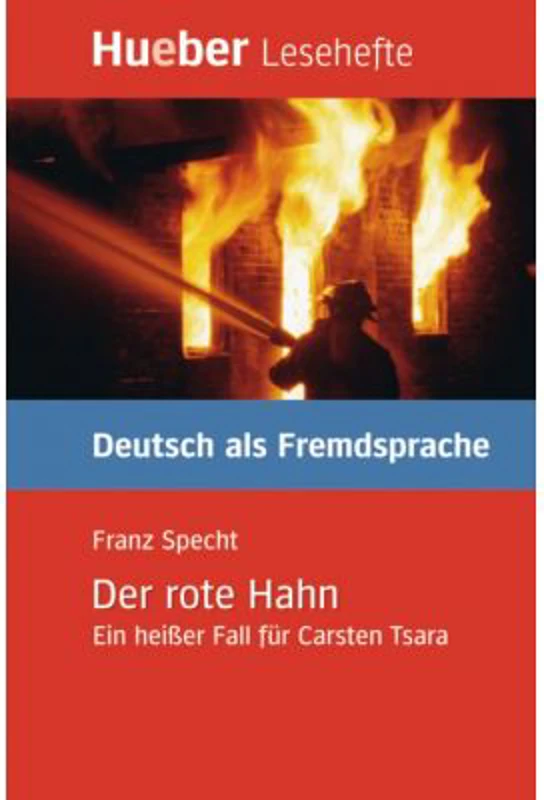 Der rote Hahn Leseheft Ein heisser Fall fur Carsten Tsara - Franz Specht