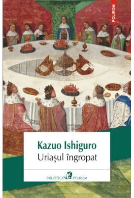 Uriasul ingropat - Kazuo Ishiguro