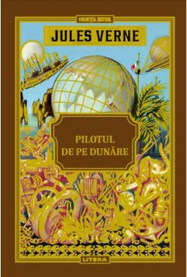 Volumul 47. Jules Verne. Pilotul de pe Dunare