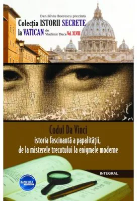 Codul Da Vinci: istoria fascinanta a papalitatii, de la misterele trecutului la enigmele moderne