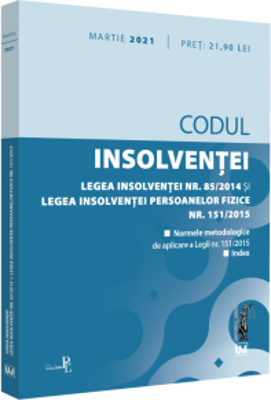 Codul insolventei. Legea insolventei nr. 85/2014 si Legea insolventei persoanelor fizice nr. 151/2015: martie 2021. Editie tiparita pe hartie alba