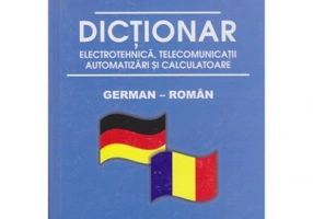 Dictionar de electrotehnica, telecomunicatii. automatizari si calculatoare german-roman