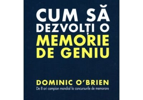 Cum sa dezvolti o memorie de geniu - Dominic O'Brien