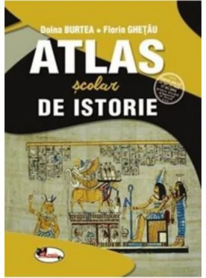 Atlas scolar de istorie - Doina Burtea, Florin Ghetau