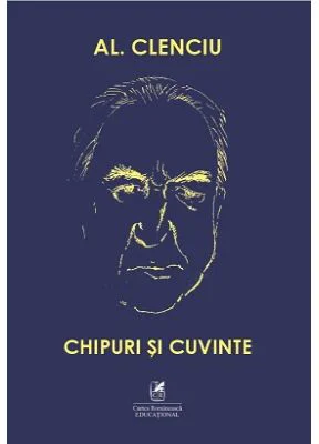 Chipuri si cuvinte - Al. Clenciu