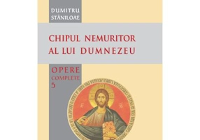 Chipul nemuritor al lui Dumnezeu - Pr. prof. dr. Dumitru Staniloae