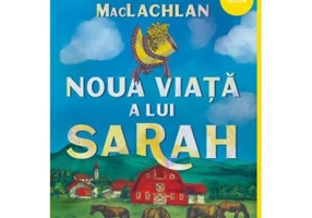 Noua viata a lui Sarah - Patricia MacLachlan