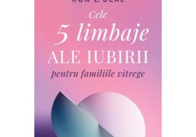 Cele cinci limbaje ale iubirii pentru familiile vitrege - Gary Chapman, Ron L. Deal
