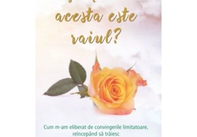 Si daca acesta este raiul? - Anita Moorjani