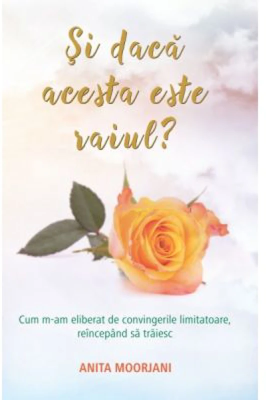 Si daca acesta este raiul? - Anita Moorjani