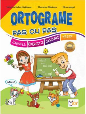 Ortograme pas cu pas - Valentina Stefan-Caradeanu, Florentina Hahaianu, Elena Apopei