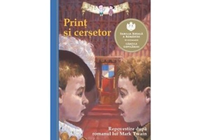 Print si cersetor (Repovestire dupa romanul lui Mark Twain) - Katthleen Olmstread - Curtea Veche