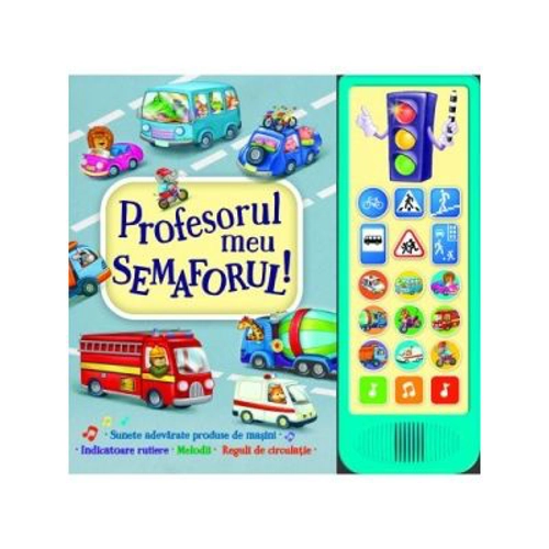 Profesorul meu semaforul! Carte cu sunete