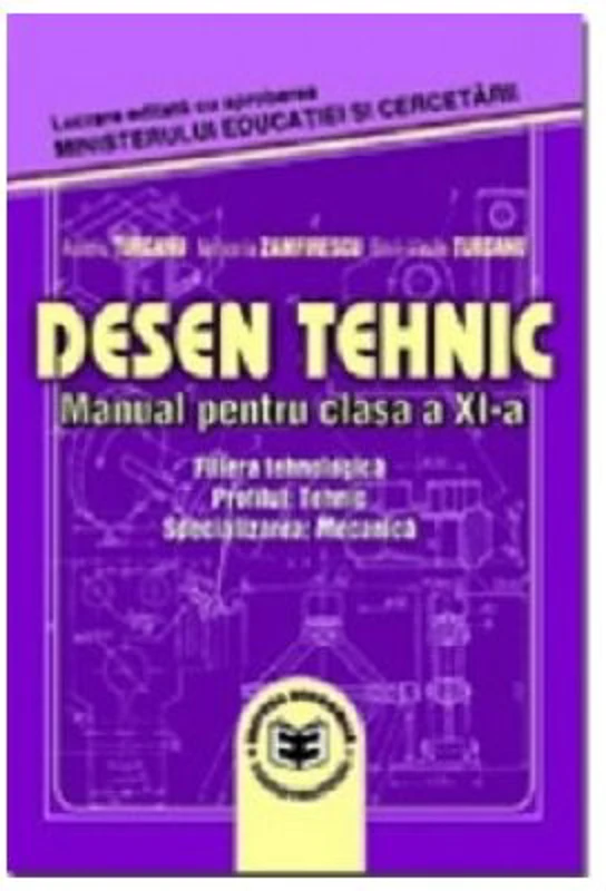 Desen tehnic, manual pentru clasa a 11-a - Aureliu Turcanu