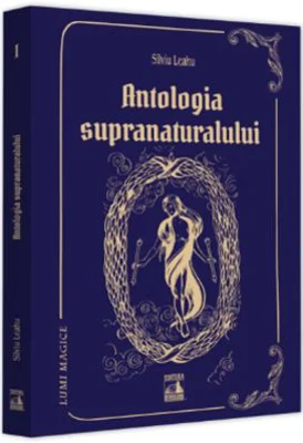 Antologia supranaturalului - Silviu Leahu