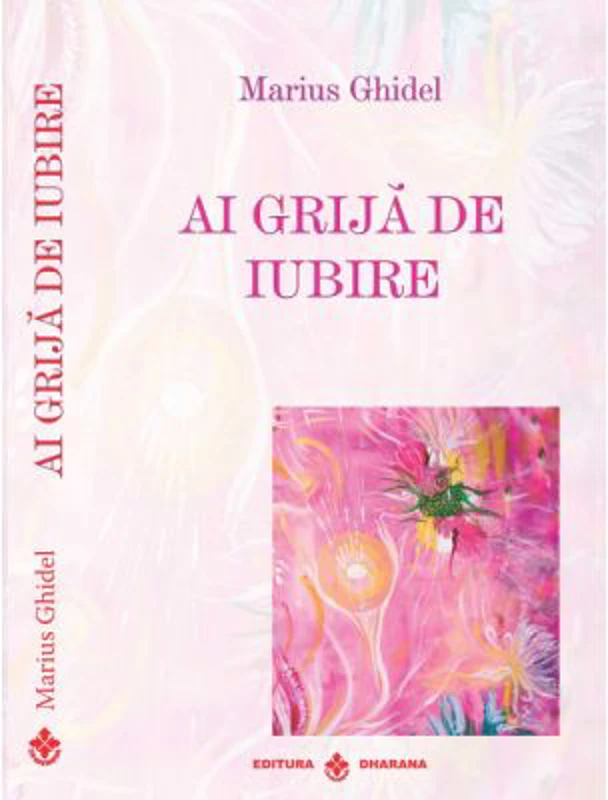 Ai grija de iubire - Marius Ghidel