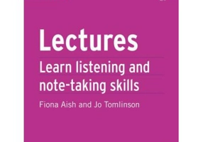 Academic Skills - Lectures B2+. Learn academic listening and note-taking skills - Fiona Aish, Jo Tomlinson
