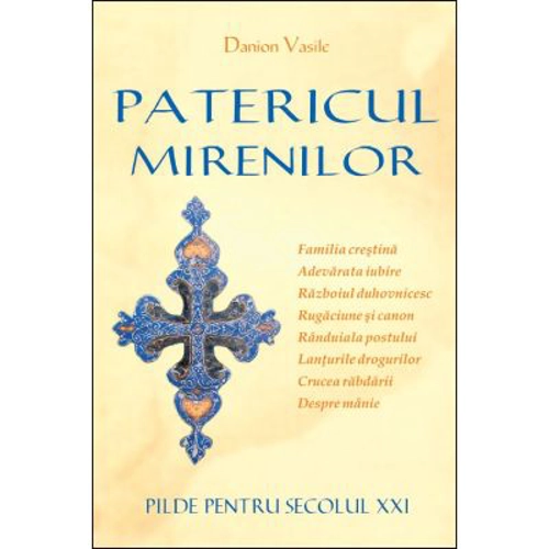Patericul mirenilor. Pilde pentru secolul 21 - Danion Vasile