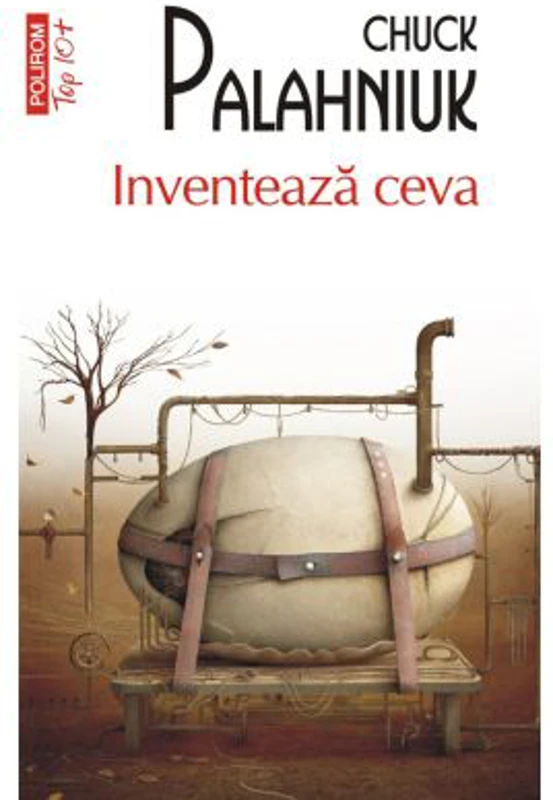 Inventeaza ceva (editie de buzunar) - Chuck Palahniuk