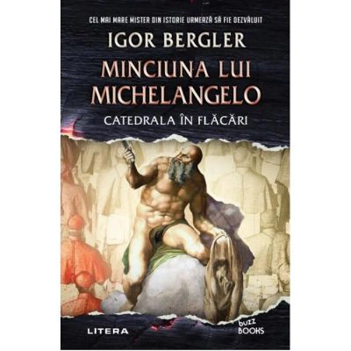 Minciuna lui Michelangelo. Catedrala in flacari - Igor Bergler
