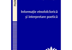 Informatie etnofolclorica si interpretare poetica - Olimpia Varga