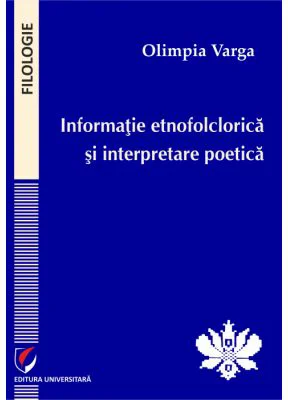 Informatie etnofolclorica si interpretare poetica - Olimpia Varga