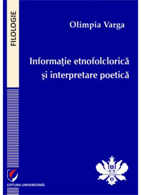 Informatie etnofolclorica si interpretare poetica - Olimpia Varga