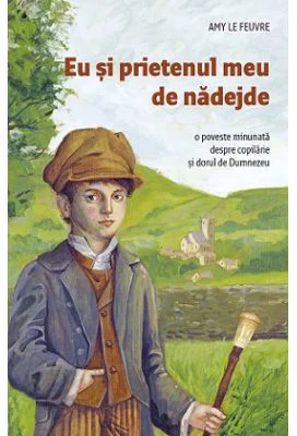 Eu si prietenul meu de nadejde - Amy Le Feuvre