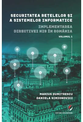 Securitatea retelelor si a sistemelor informatice. Implementarea directivei NIS in Romania - Marius Dumitrescu