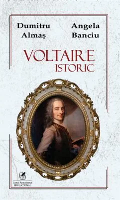 Voltaire Istoric - Dumitru Almas, Angela Banciu