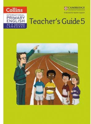 Cambridge International Primary English as a Second Language, Teacher Guide Stage 5 - Kathryn Gibbs, Sandy Gibbs and Robert Kellas