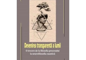 Devenirea transparenta a lumii - Gordon G. Globus